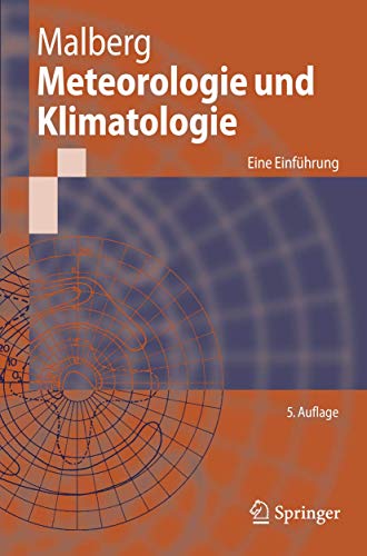 Meteorologie und Klimatologie: Eine Einführung (Springer-Lehrbuch) (German Edition), 5. Auflage von Springer